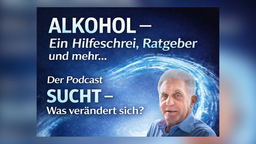 Alkohol – Ein Hilfeschrei, Ratgeber und mehr: Sucht - was verändert sich?