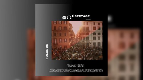 Übertage: Was ist Anarchokommunismus?
