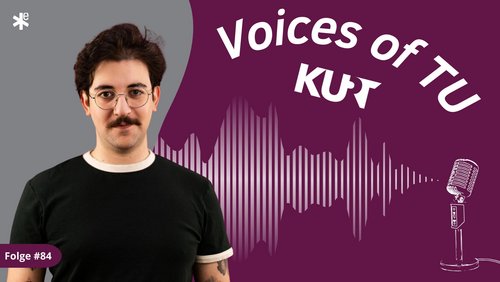 Voices of TU: Wie verbindest du Studium und politische Verantwortung, Daniel Tsvelenev?