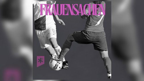 Frauensachen: Christa Kleinhans - Fußball gegen alle Widerstände