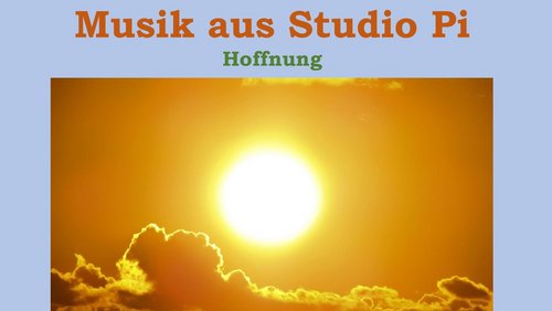 Musik aus Studio Pi: Hoffnung