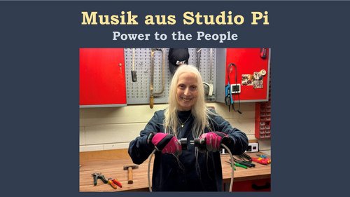 Musik aus Studio Pi: Power to the People