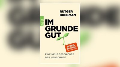 Welle-Rhein-Erft: "Im Grunde gut" von Rutger Bregman - Buchtipp