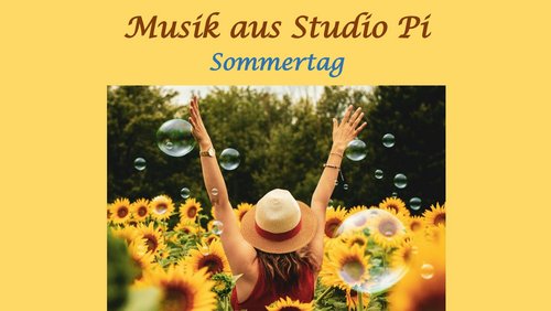Musik aus Studio Pi: Sommertag