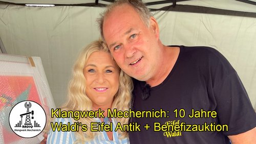 Radio Klangwerk Mechernich: 10 Jahre Antiquitätengeschäft "Waldi's Eifel Antik"