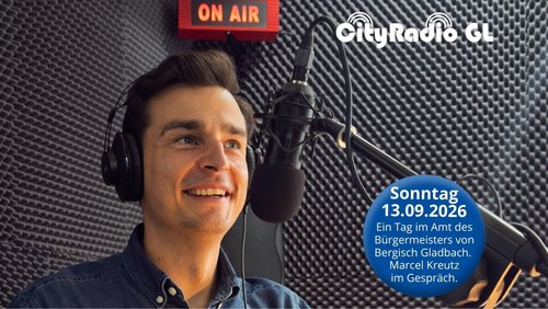 CityRadio GL: Marcel Kreutz, Bürgermeister Bergisch Gladbach