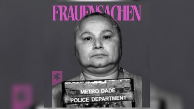Frauensachen: Griselda Blanco - Die Patin des Kokains