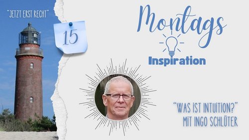 Jetzt erst recht: Montags-Inspiration - Ingo Schlüter