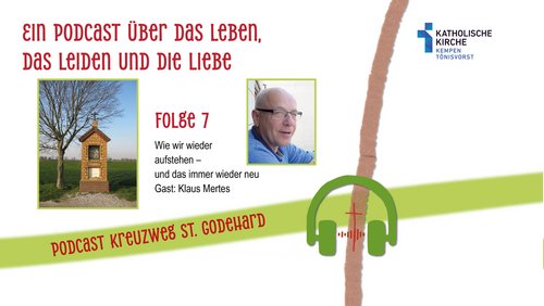 Was wir tragen können – Der Godehard-Kreuzweg-Podcast: Folge 7