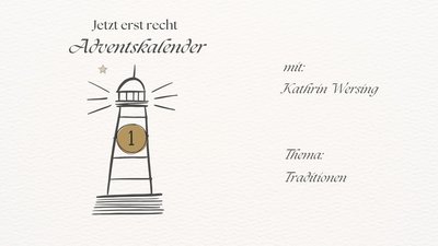 Jetzt erst recht: Adventskalender 2025 - 1. Dezember