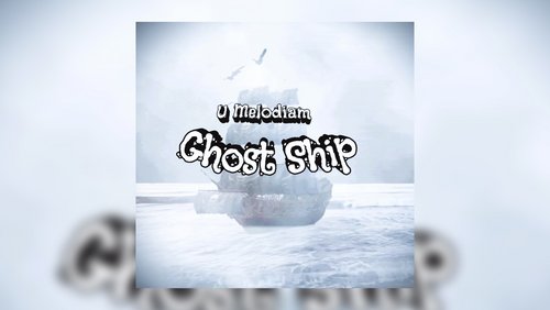 UMelodiam: "Ghost Ship"
