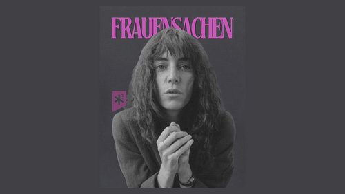 Frauensachen: Patti Smith - The Godmother of Punk