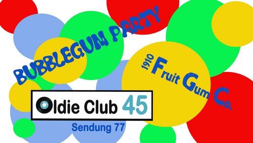 Oldie Club 45: Von "1910 Fruitgum Company" bis zu "The Archies"