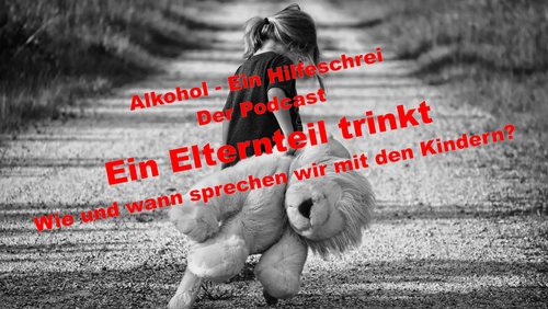 Alkohol – Ein Hilfeschrei, Ratgeber und mehr: Ein Elternteil trinkt