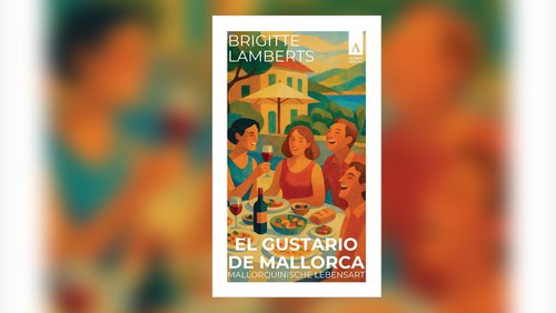 Brigitte Lamberts - Roman "El Gustario de Mallorca. Mallorquinische Lebensart"