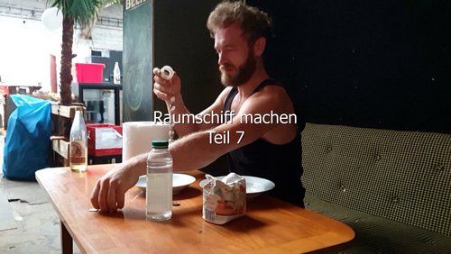 Raumschiff bauen - Teil 7