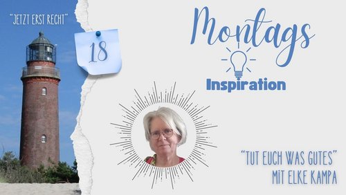 Jetzt erst recht: Montags-Inspiration - Elke Kampa