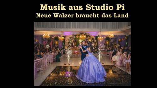 Musik aus Studio Pi: Neue Walzer braucht das Land