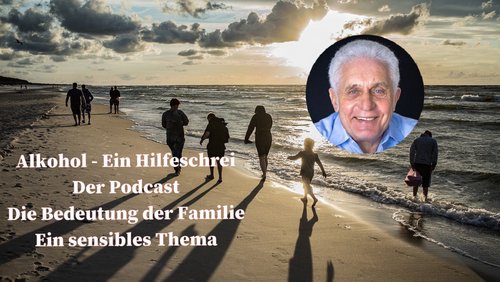 Alkohol – Ein Hilfeschrei, Ratgeber und mehr: Die Bedeutung der Familie