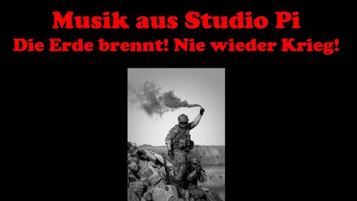 Musik aus Studio Pi: Nie wieder Krieg!