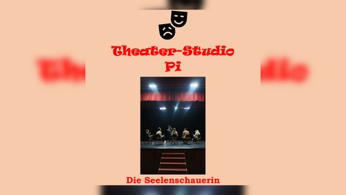 Theater-Studio Pi - Die Seelenschauerin