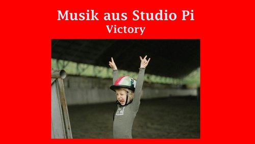 Musik aus Studio Pi: Victory