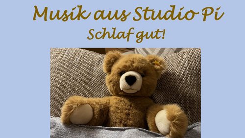 Musik aus Studio Pi: Schlaf gut!