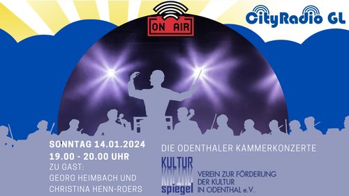 CityRadio GL: SchulKinoWochen 2024, Bauarbeiten in Bergisch Gladbach, Kammerkonzert