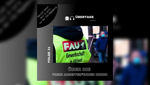 Übertage: Freie Arbeiter*innen-Union - FAU Magdeburg