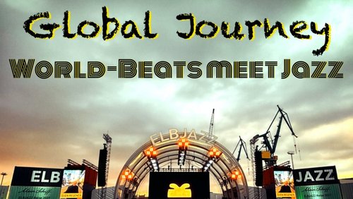 Global Journey: Elbjazz, Münsterland Festival meets BurgJazz