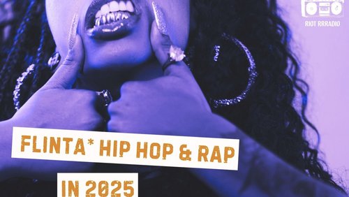 Riot Rrradio: FLINTA* Hip-Hop und Rap im Jahr 2025