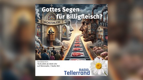 Tellerrand: Gottes Segen für Billigfleisch?