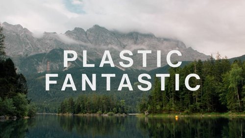 BergTV: "PLASTIC FANTASTIC", Doku von Isa Willinger