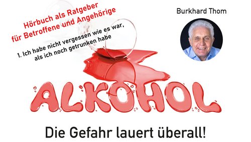 Alkohol – Die Gefahr lauert überall: Teil 1 – Ich habe nicht vergessen