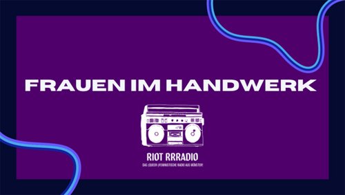 Riot Rrradio: Frauen im Handwerk, Gegendemonstration zum "1000-Kreuze-Marsch" in Münster