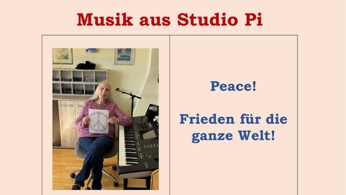 Musik aus Studio Pi: Peace! - Frieden für die ganze Welt!