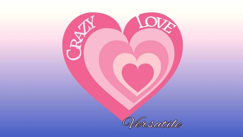 Versatile: "Crazy Love"