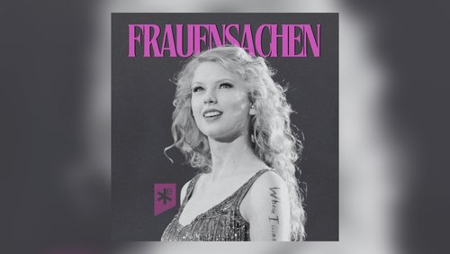 Frauensachen: Taylor Swift - Das Leben eines Showgirls (Teil 1)
