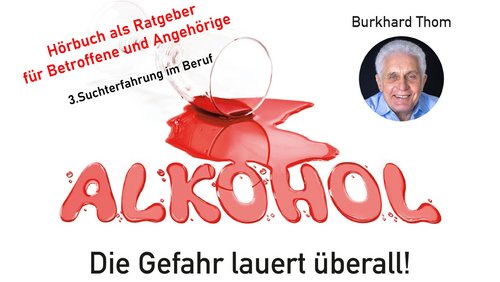 Alkohol – Die Gefahr lauert überall: Teil 3 - Suchterfahrungen im Beruf