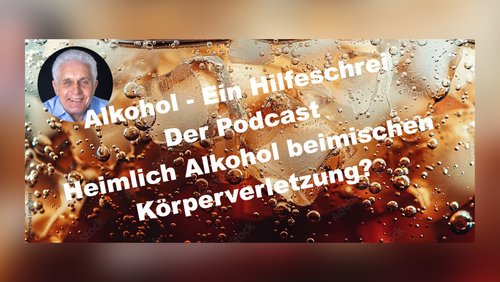 Alkohol – Ein Hilfeschrei, Ratgeber und mehr: Heimlich Alkohol beimischen