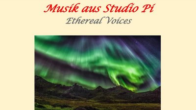 Musik aus Studio Pi: Ethereal Voices
