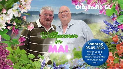 CityRadio GL: Mai-Special zum Wonnemonat, Nachrichten und Tipps