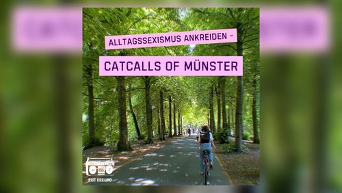 Riot Rrradio: "Catcalls of Münster" - Alltagsrassismus