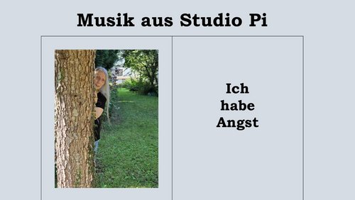 Musik aus Studio Pi: Ich habe Angst