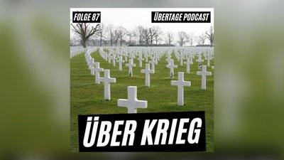 Übertage: Über Krieg und seine Geschichte