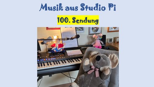 Musik aus Studio Pi: 100. Sendung