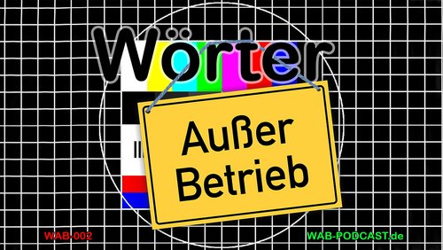 Wörter außer Betrieb: Zugehfrau, lünckern, Sendeschluss, Depesche