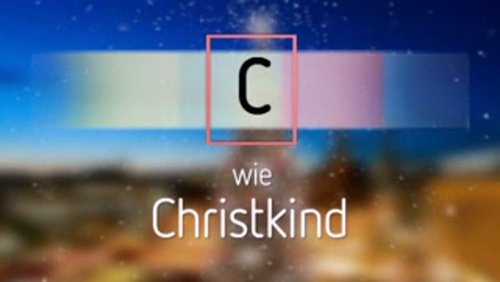 Weihnachts-ABC: C wie Christkind