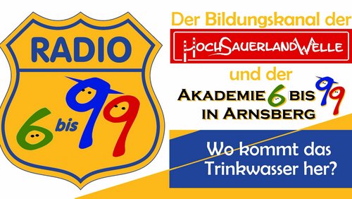 Radio 6 bis 99: Woher kommt das Trinkwasser?