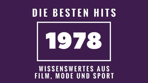 Yesterday: 1978 - Hits und Wissenswertes über Film, Mode und Sport